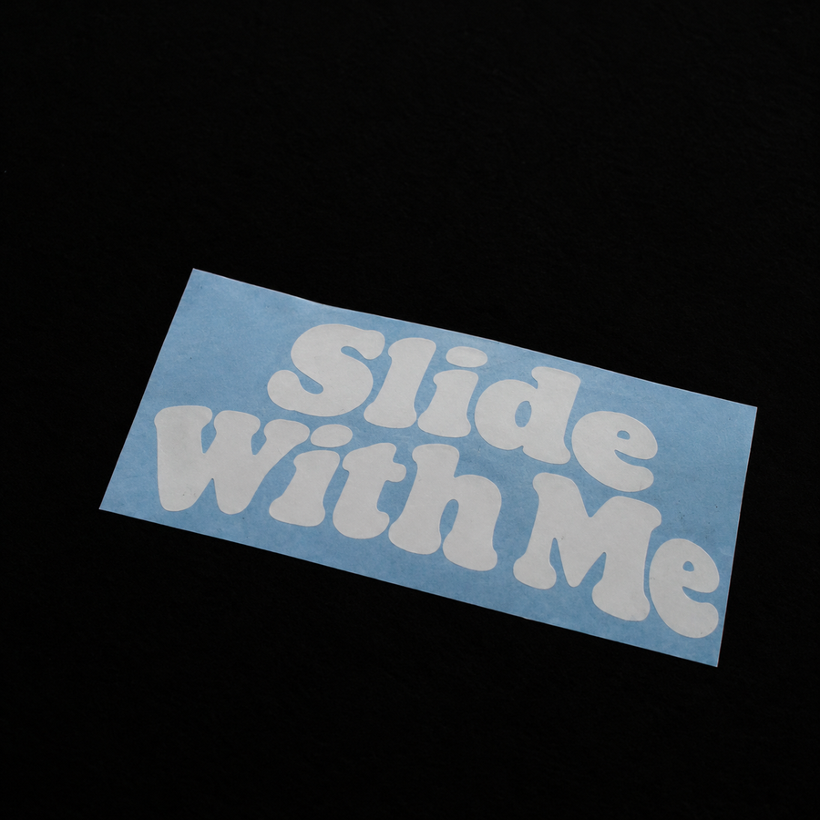 SLIDE WITH ME