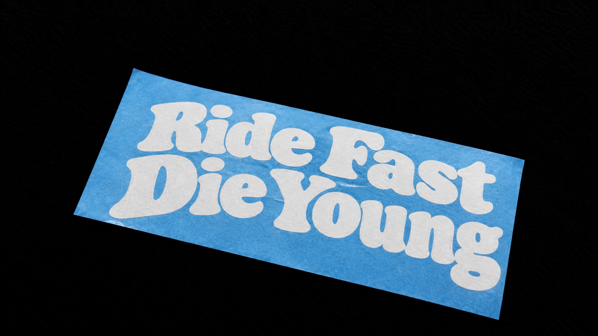 Ride Fast Die Young